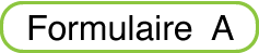 téléchargez le formulaire A