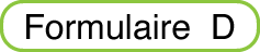 téléchargez le formulaire D